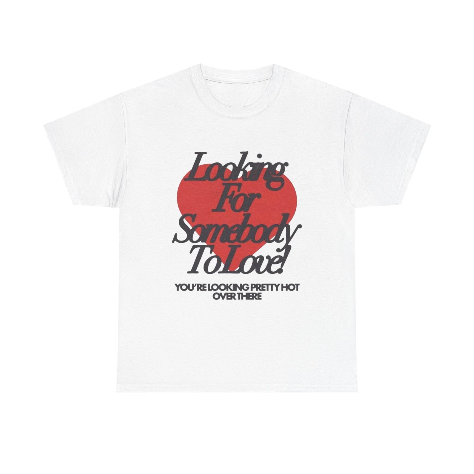 

Looking For Love Retro Graphic T Shirt Mens Womens Tees Top Unisex Gift New AMERICAN 2XL