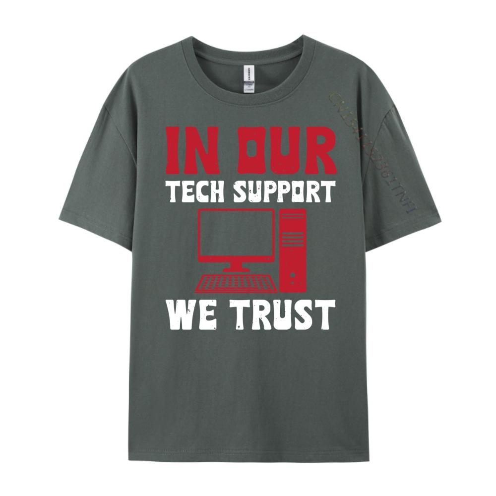 In Our Tech Support We Trust Sysadmin Computer Geek Graphic T Shirts Spring Camisas De Hombre Oversized