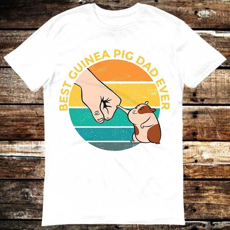 Best Guinea Pig Dad Ever Fathers Day Best Daddy T Shirt 6095 Unisex T-Shirt M