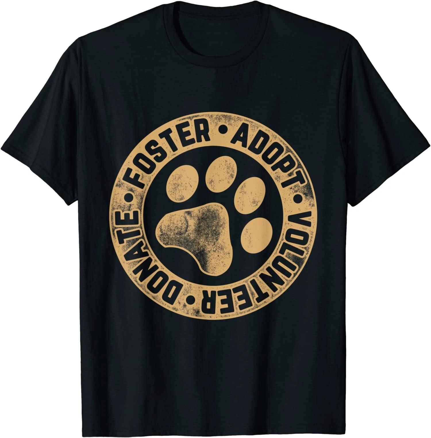 Foster, Adopt, Volunteer, Donate, Animal Rescue Dog T-Shirt S