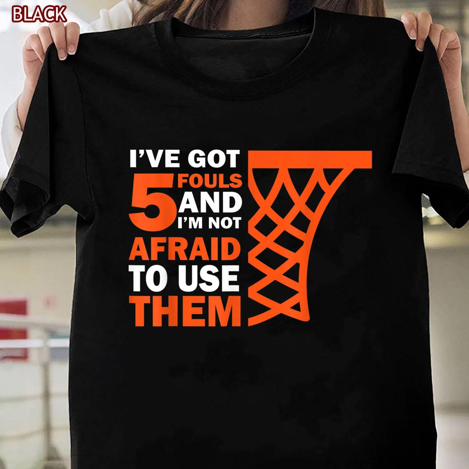 Basketball Player 5 Fouls Funny Shirt, Hoops Baller Basketball T-shirt Women Men 3XL
