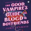 The Good Vampires Guide To Blood And Boyfriends by Jamie DAmato Hardback Book 9780241732014