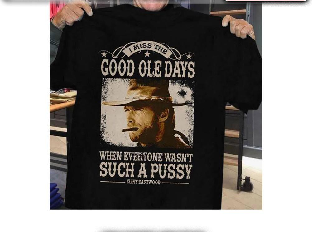 I Miss The Good Ole Days Clint Eastwood Shirt Classic Black Unisex S-5XL 1V1280 S