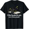 I Like Books _ Cats More Than People Cat Book Lover Reading Gift Unisex T-Shirt