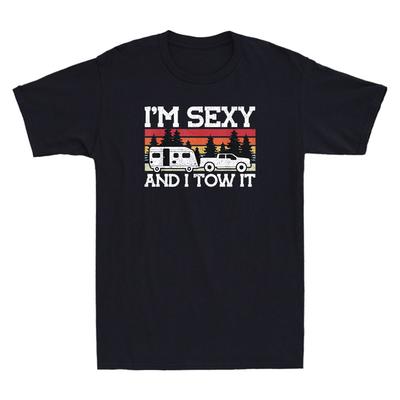 Pull Caravan Im Sexy And I Tow It Camping Funny Saying Vintage Unisexs Tshirt