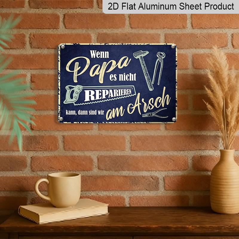 2D Flat Vintage "Papa Can't Fix It" Metal Sign - Rustic Dad's Workshop Decor, Aluminum Wall Hanging for Garage, Bedroom, or For Man Cave - Unique