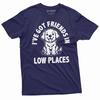 I Got Friends In Low Places T-shirt Dog Puppy Person Animal Tee Dog Owner Shirt