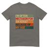 Im Often Mistaken For An Adult Because Of My Age Funny Tshirt