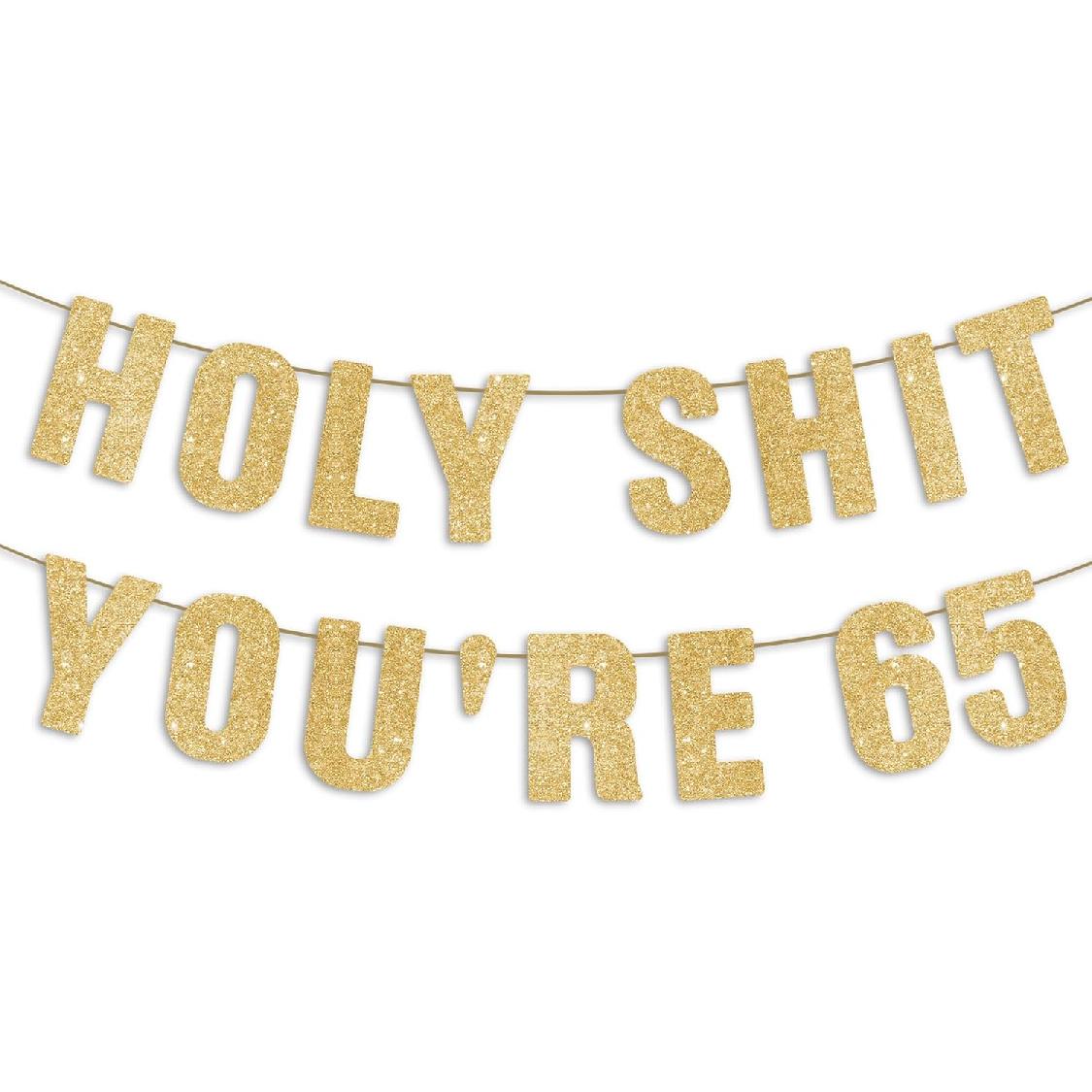 65th Birthday Decorations for Men & Women, Funny 65 Years Old Party Sign 65 Birthday Gifts for Her & Him, Pre-Strung 65th Party Banner - Gold Glitter