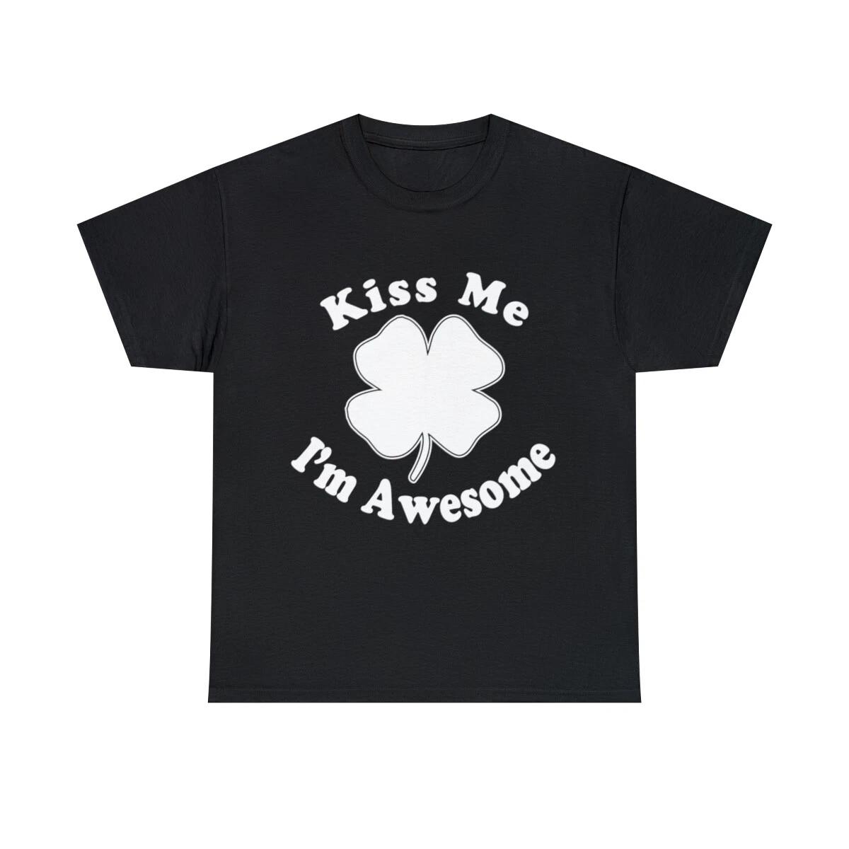 Kiss Me I m Awesome Graphic Tee Shirt, S-5XL S