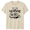 Tis The Season Autumn Seasons Unisexs TShirt Unisexs Tee Graphic Unisex Top