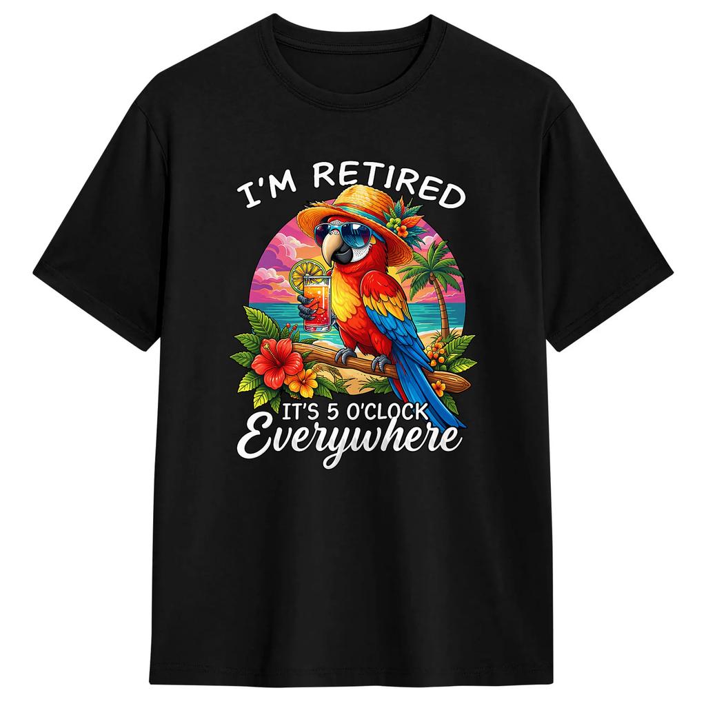 I‘m Retired It’s 5 O‘clock Everywhere Parrot Drinking Summer Cotton T-Shirt For Couple Summer Streetwear T-Shirts O Neck Tees