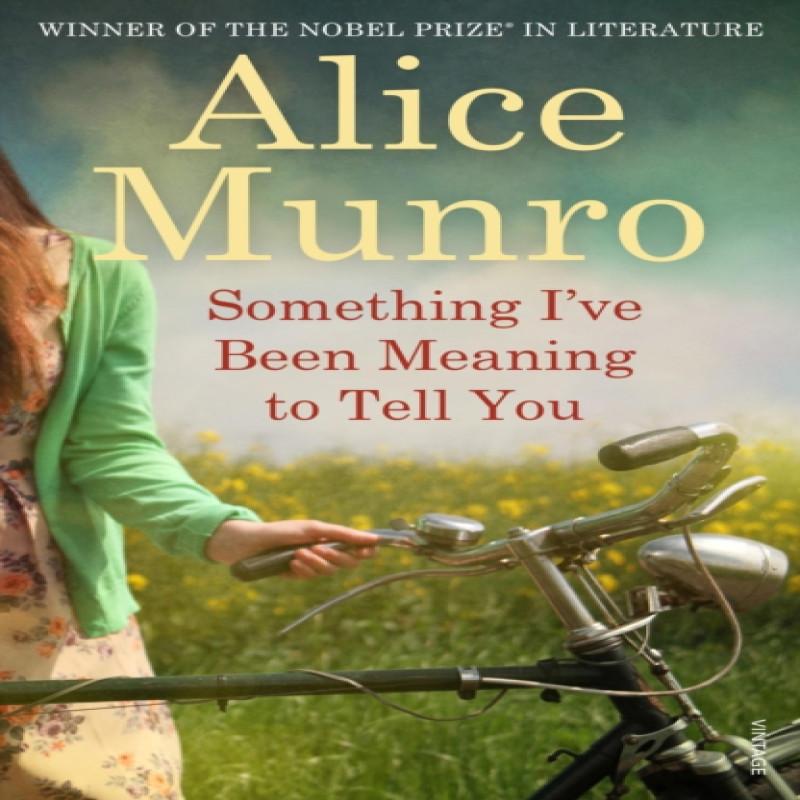Something Ive Been Meaning To Tell You by Alice Munro Paperback Book 9781784700898