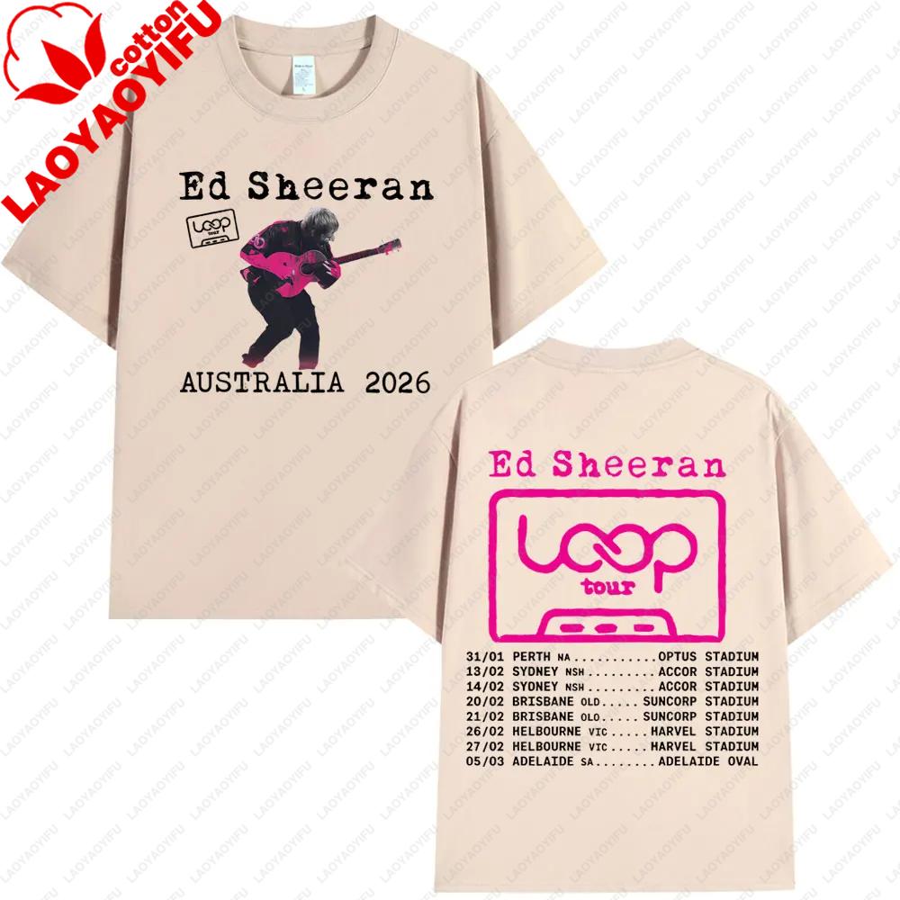Tour 2026 Album Ed Sheeran Loop Australia Tour Merch T Shirts Fans Gifts Unisexs Unisex Fashion Hip Hop Tees Cotton Oversized Tops