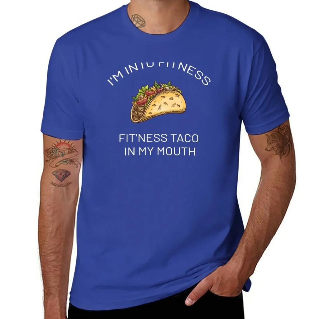 I'M INTO FITNESS FIT'NESS TACO IN MY MOUTH T-Shirt customs boys whites plus sizes fruit of the loom mens t shirts