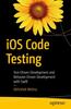 Bok iOS Code Testing : Test-Driven Development and Behavior-Driven Development with Swift
