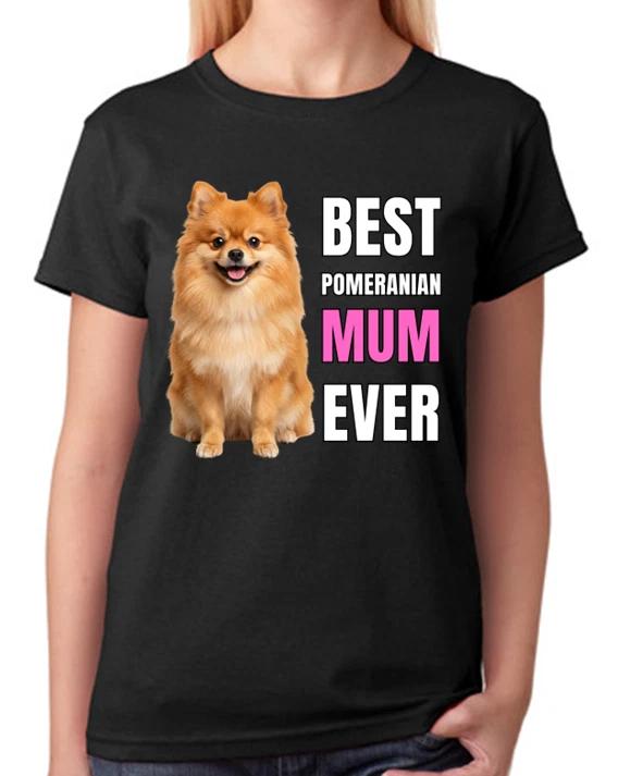 Best Pomeranian Mum Ever Fluffy Dog Lover Ladies T-Shirt Gift Proud Tee L