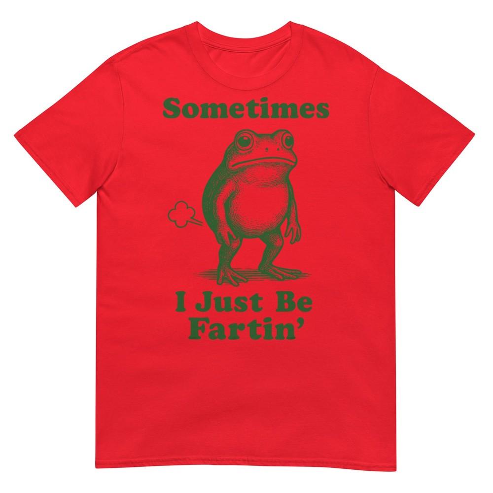 Sometimes I Just Be Farting Frog TShirt S
