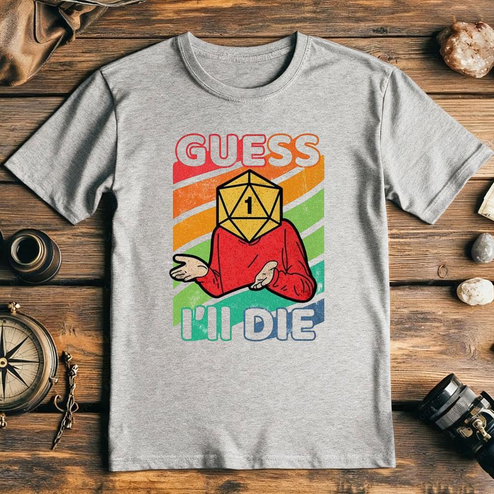 Guess Ill Die DD Newage Limited Edition Dice DnD Men Shirt Gaming 80s Retro 90s Best Seller T Shirt Unisex Music Tops Tee