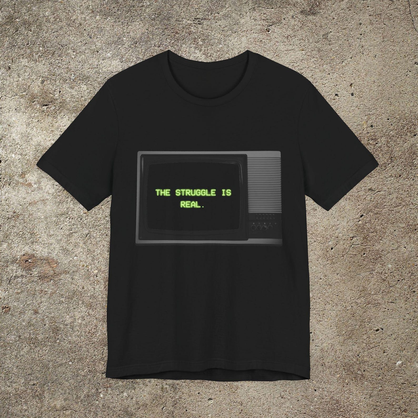 The Struggle is real Graphic Tee, Funny Unisex Graphic Top S