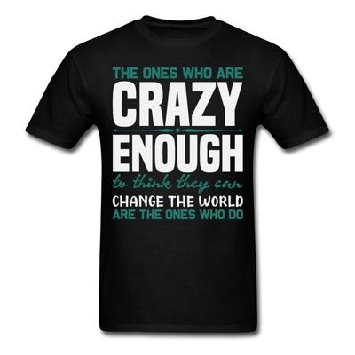 Diejenigen, die verrückt genug sind – Inspirierendes Zitat-T-Shirt mit Motivationsspruch