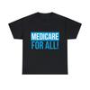 Medicare For All Universal Healthcare Graphic Tee Shirt, S-5XL