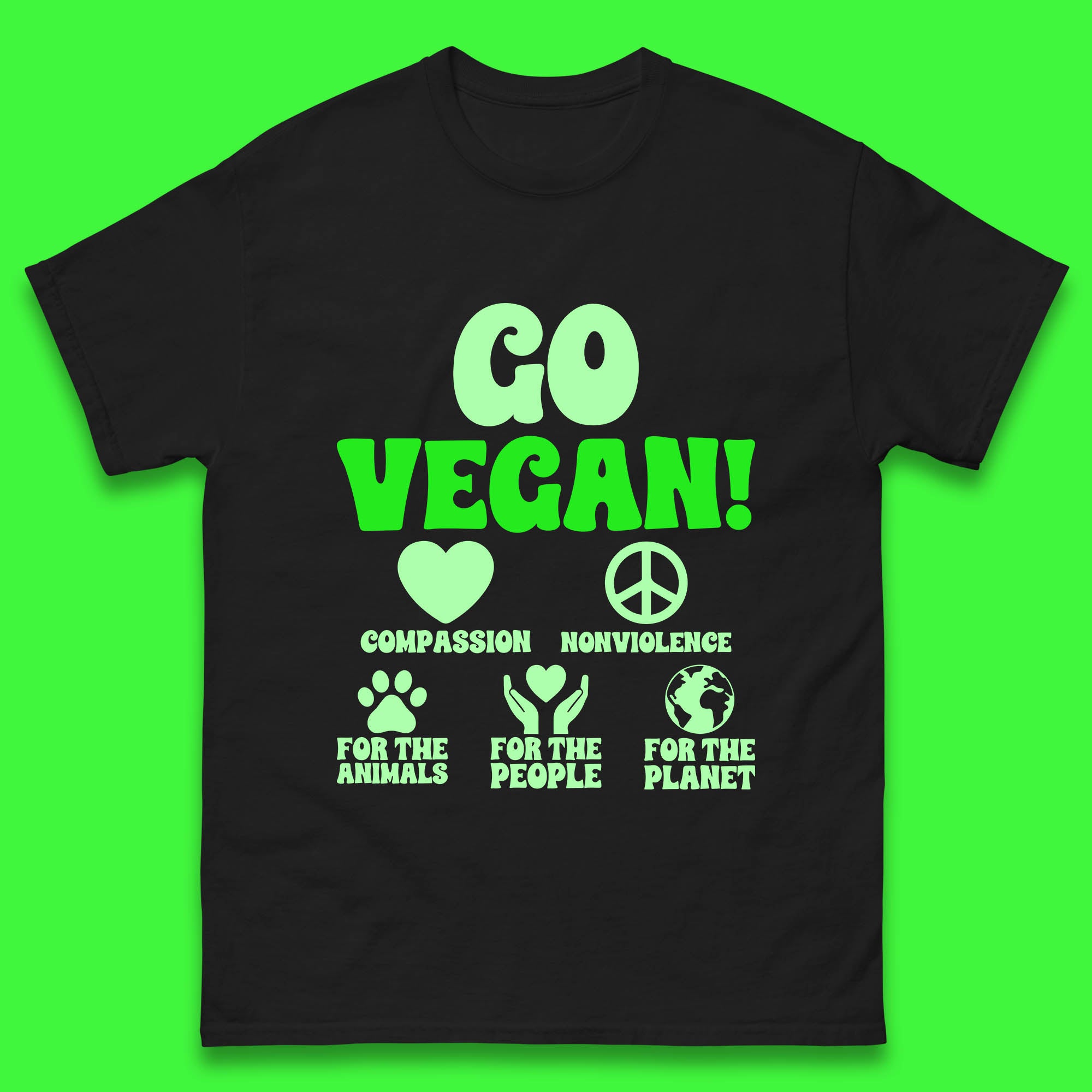 Go Vegan Compassion Nonviolence For The Animals For The People For The Planet Mens Tee Top 4XL