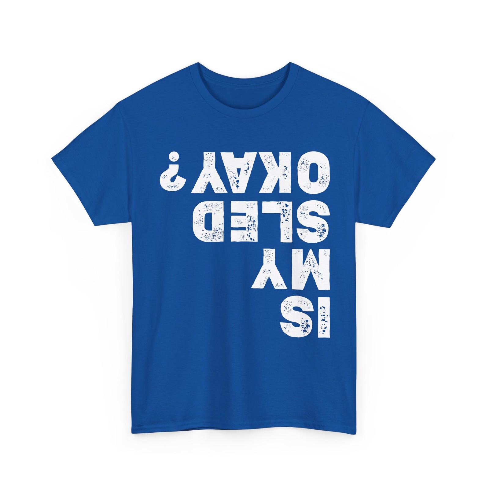 Snowmobiling Shirt, Is My Sled Okay? Snowmobiler Snowmobile Lovers Shirt S