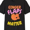 Funny Embarrassing Shit Shirts Ginger Flaps Matter