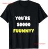 Youre So Funny T Shirt Vintage Washed Homme Slightly Soft Fashion Stretched Top For Everyday Wear Casual Stylish Unisex