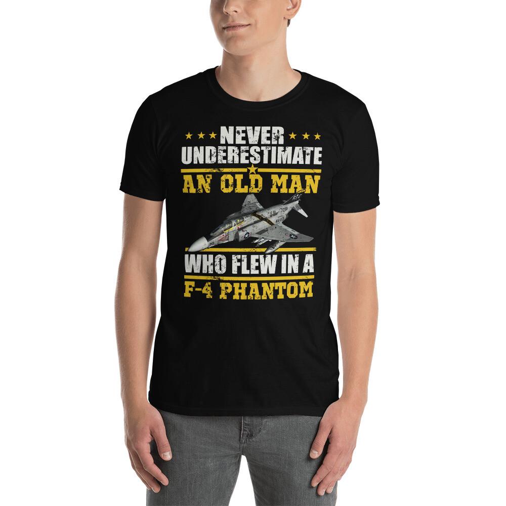 

Never Underestimate An Old Man Who Flew In A F-4 Phantom Aircraft Veteran Shirt 2XL