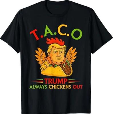 Funny Trump Taco Trump Always Chickens Out 100% Cotton T-shirt Mens Tees Top