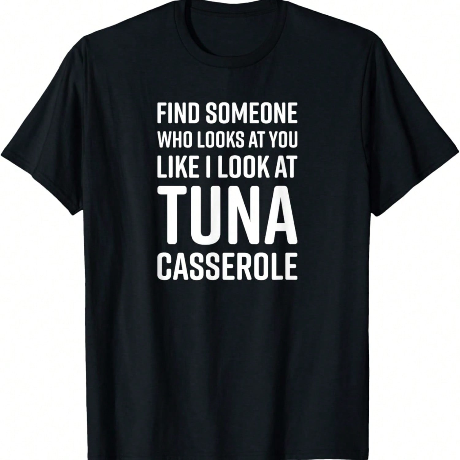 Find Someone Who Looks At You Like I Look At Deep Fried Food T-Shirt S разноцветный