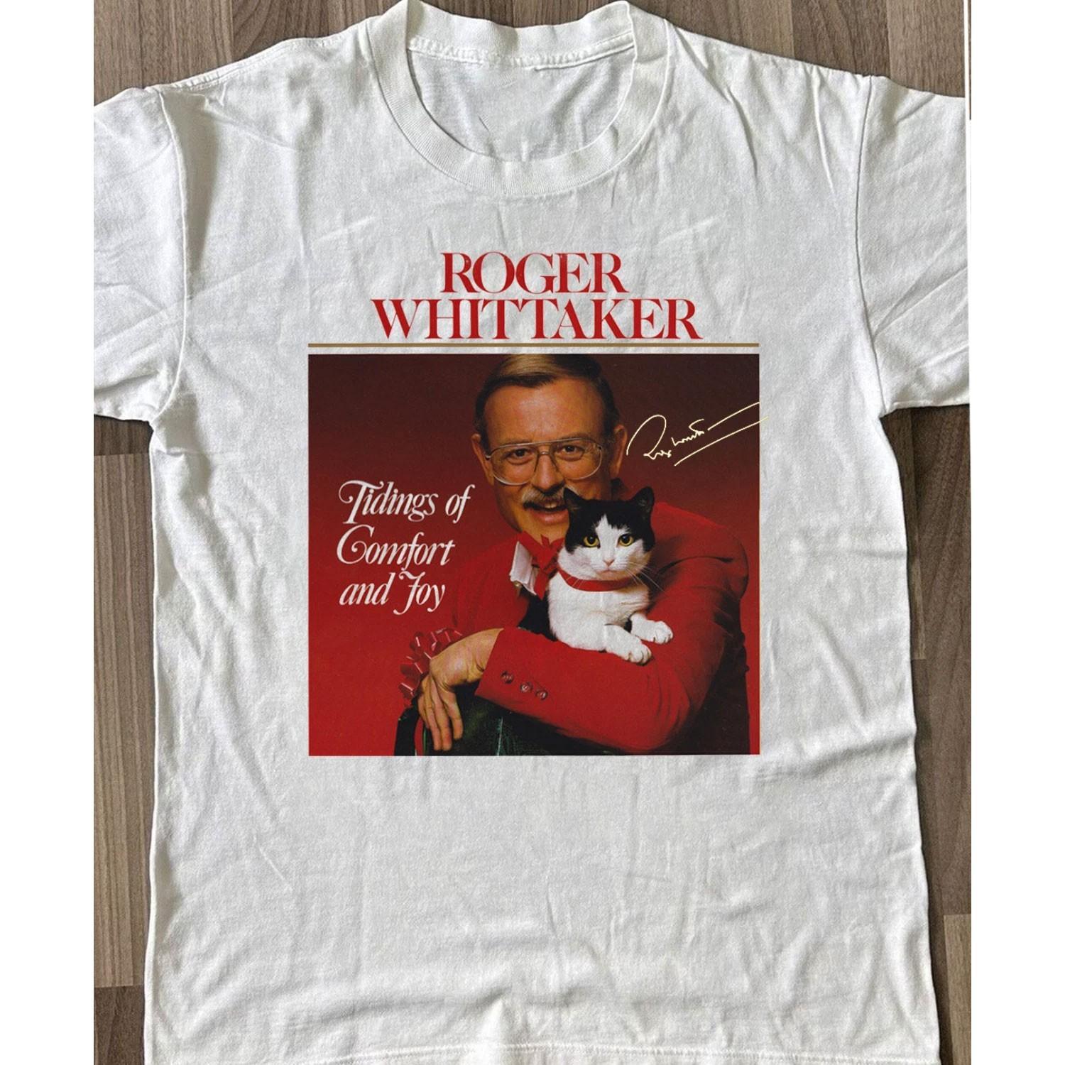 Roger Whittaker Funny and Cat Gift For Fan S-23XL White T-shirt M