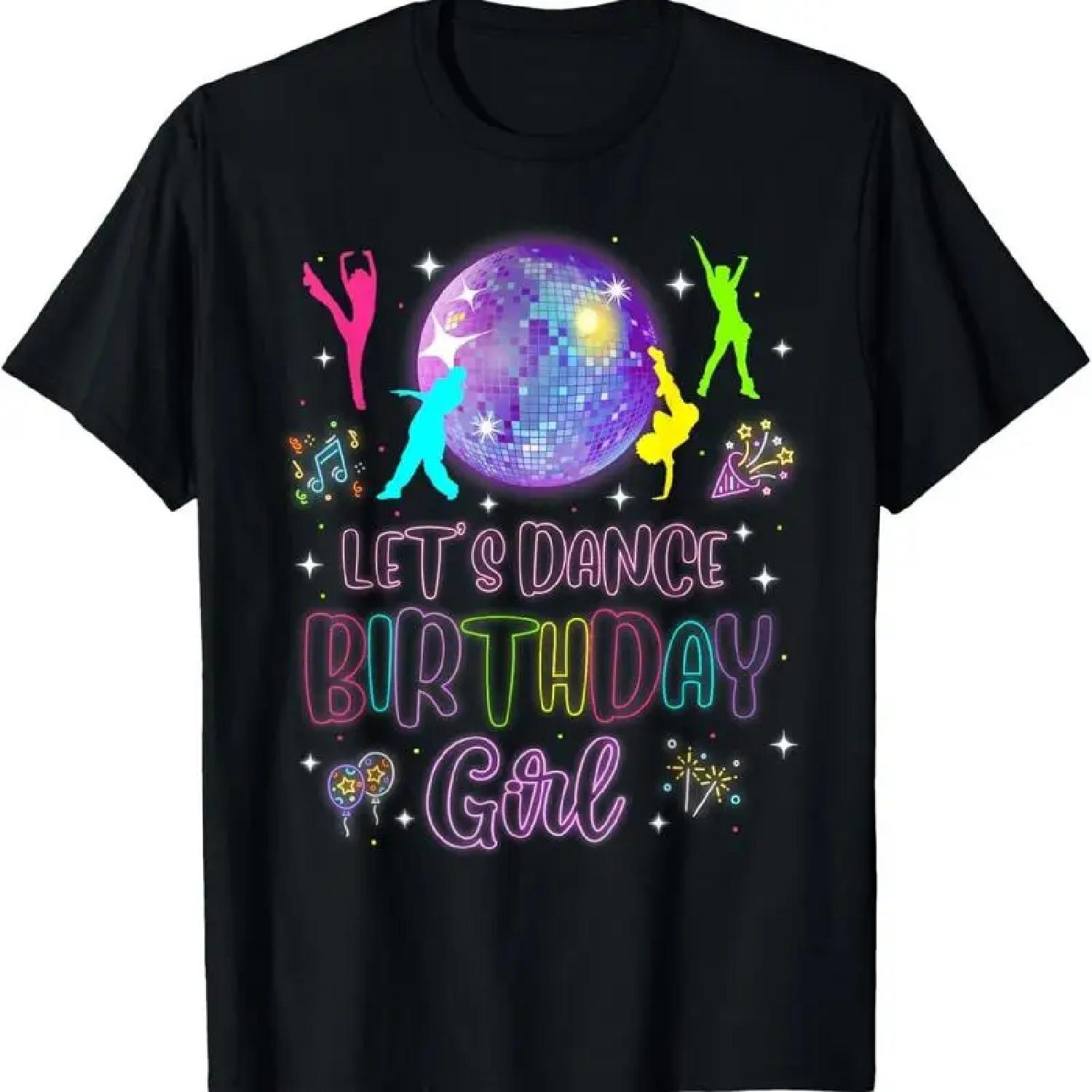 Let s Dance Birthday Girl Colorful Disco Party For T Shirt S