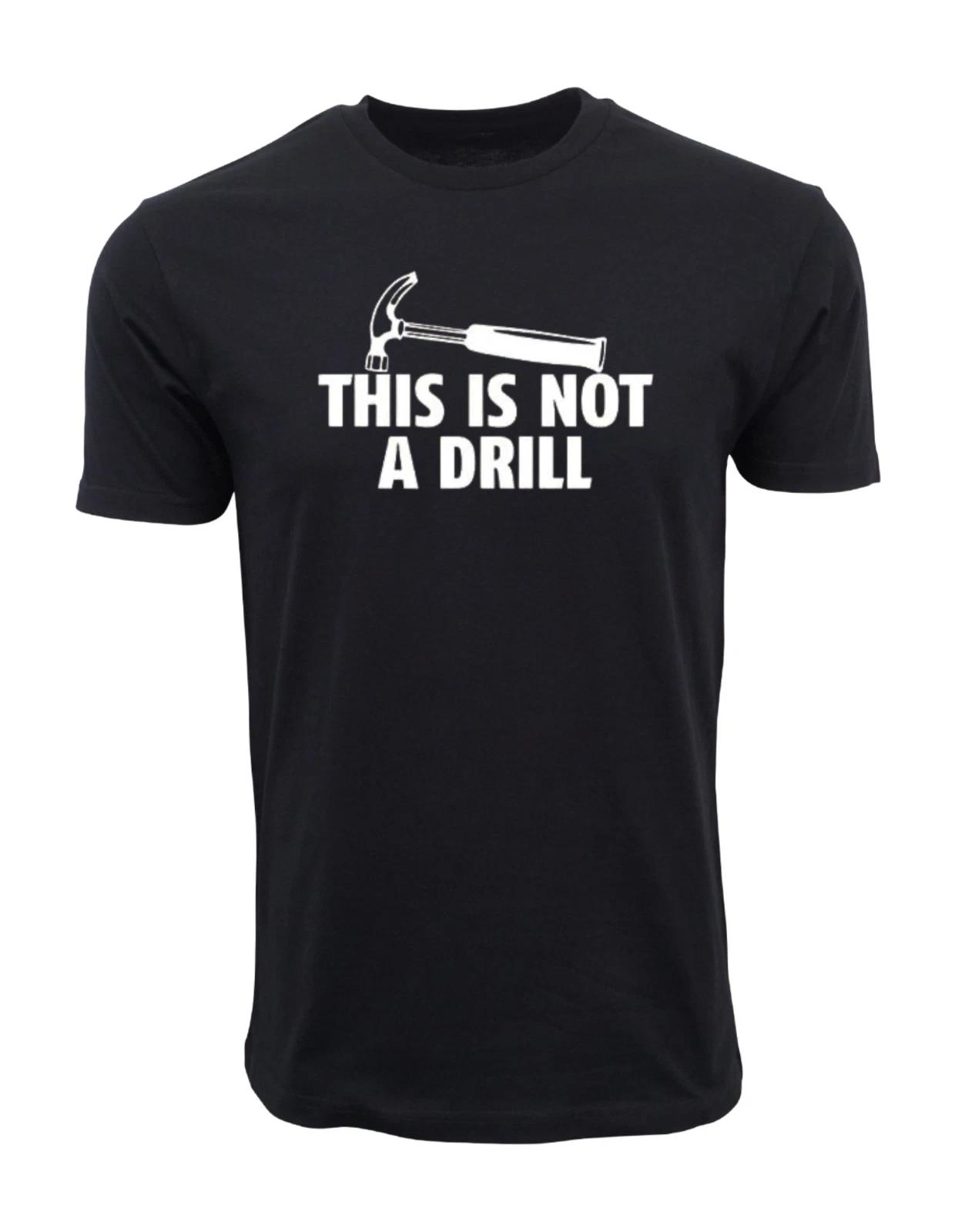 Unisex Adult Funny Graphic This Is Not A Drill Graphic Novelty Sarc... M