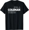 It's a Coleman Thing You Wouldn't Understand - Coleman T-Shirt