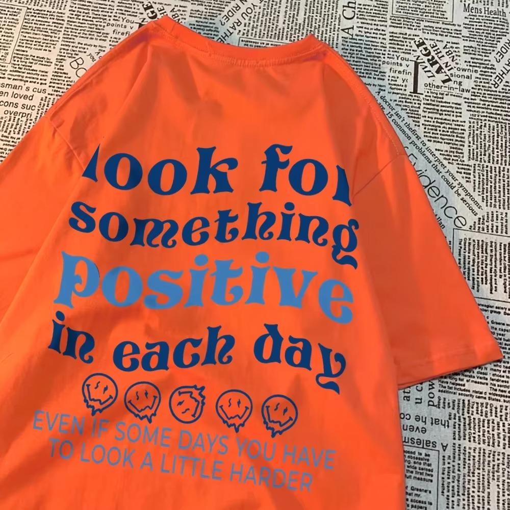 Look For Something Positive In Each Day Mens T-Shirts Fashion Crewneck T Shirts Cotton Quality Clothes Summer Breathable Tops