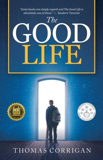The The Good Life : Next Generation Indie Book Awards Finalist Book
