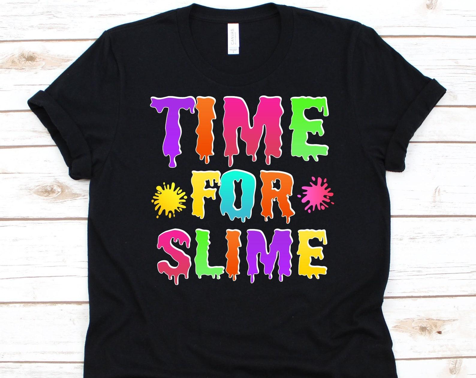 Time For Slime Shirt, Slime Toys, Play Gel Gift For Kids, Slime Lovers Shirt, Slime Graphic, Novelty Toy, Stress Toy, Slippery Substance S