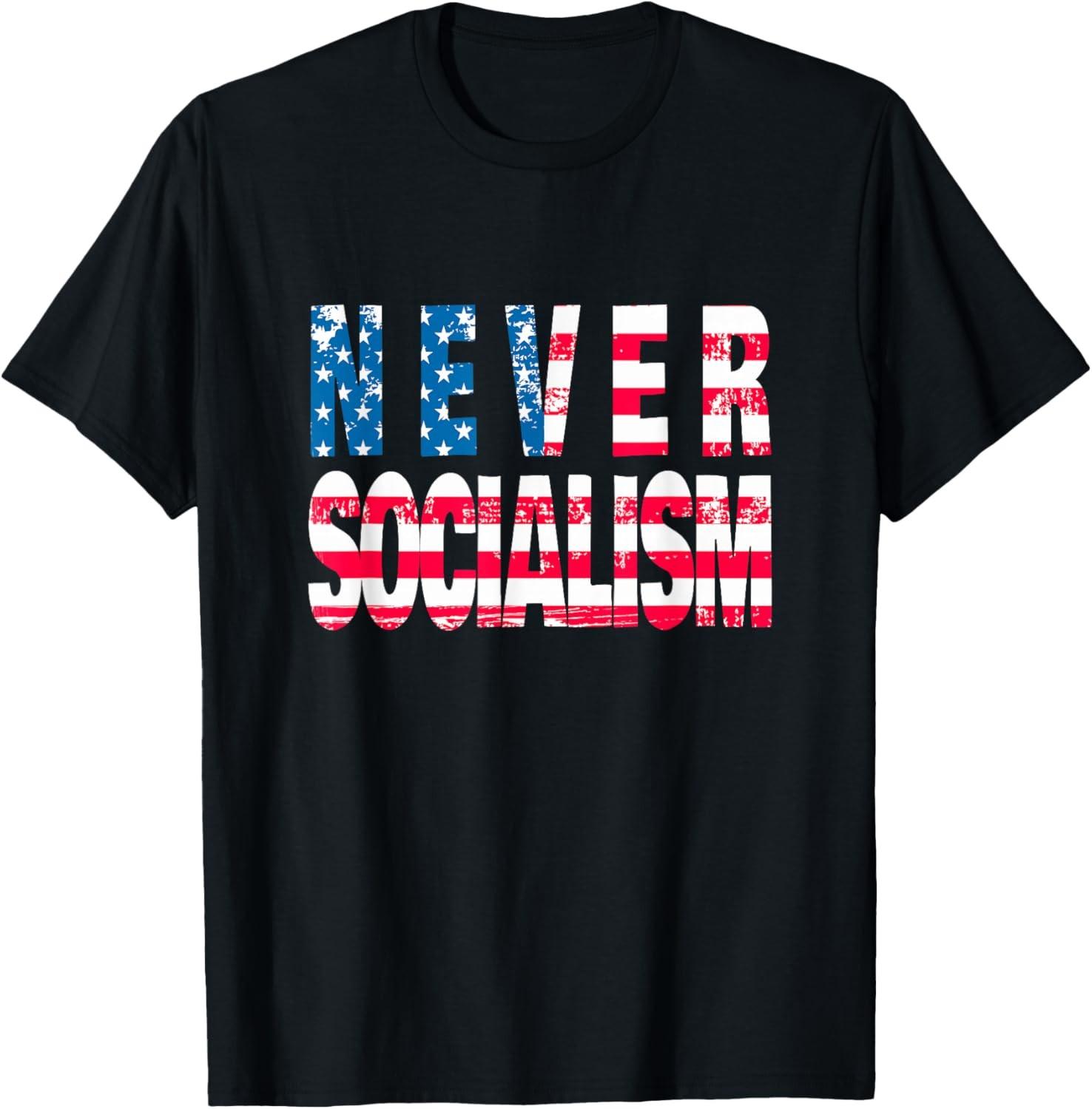 Never Socialism - Patriotic US Flag Anti-Socialist Saying T-Shirt S разноцветный