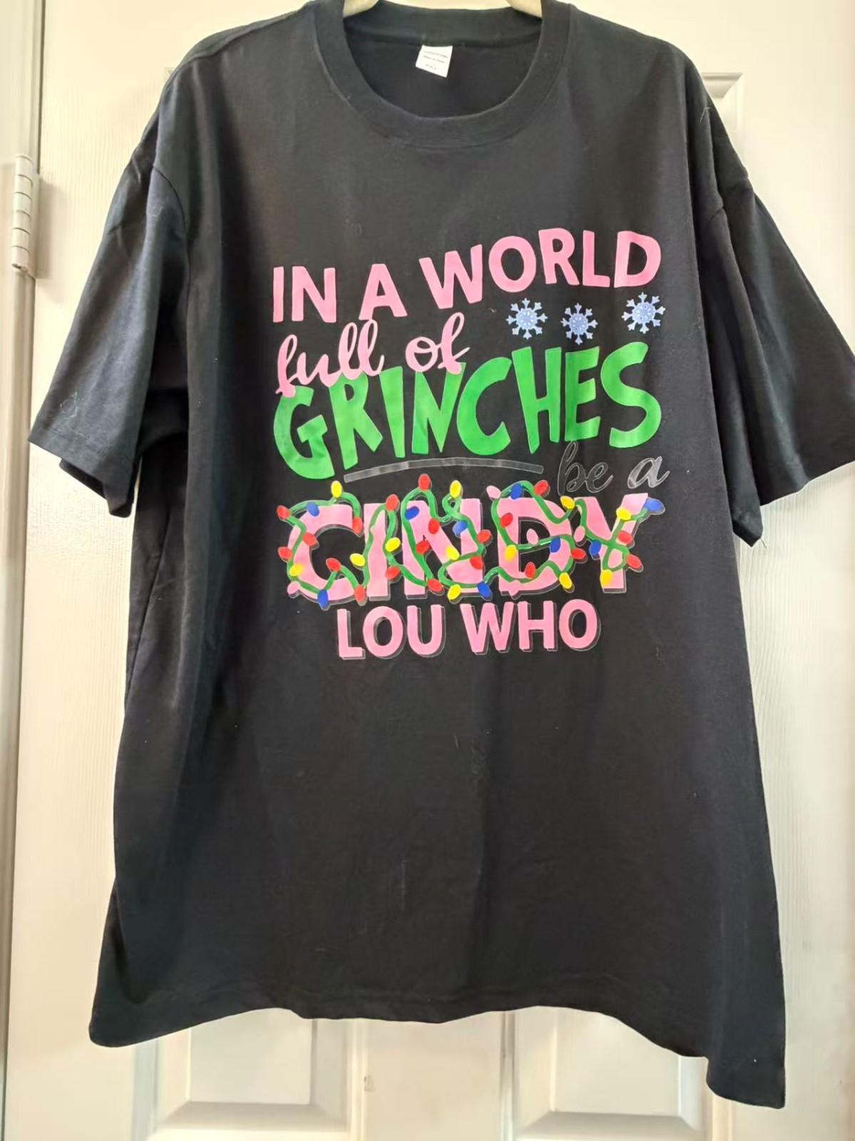 In a World Full of Grinches Be a Cindy Lou Style Christmas T-Shirt XL