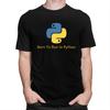 Custom Born To Run In Python Tshirt for Men Short Sleeves Casual T Shirt Programmer Computer Developer Tshirt 100 Cotton Tee