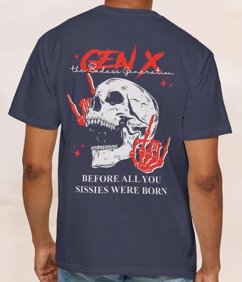 Generation X Badass Generation T-shirt Before All You Sissies Were Born Unisex T-Shirt S