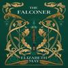 The Falconer by Elizabeth May Paperback Book 9781399631136
