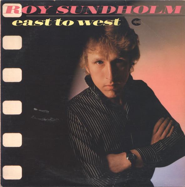 

LP Record ROY SUNDHOLM East To West BXL14181 3814871 1981 US Rock Used