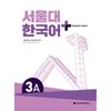 Seoul National UniverSity PreSS And Culture Center Seoul National UniverSity Korean + Student S Book 3a