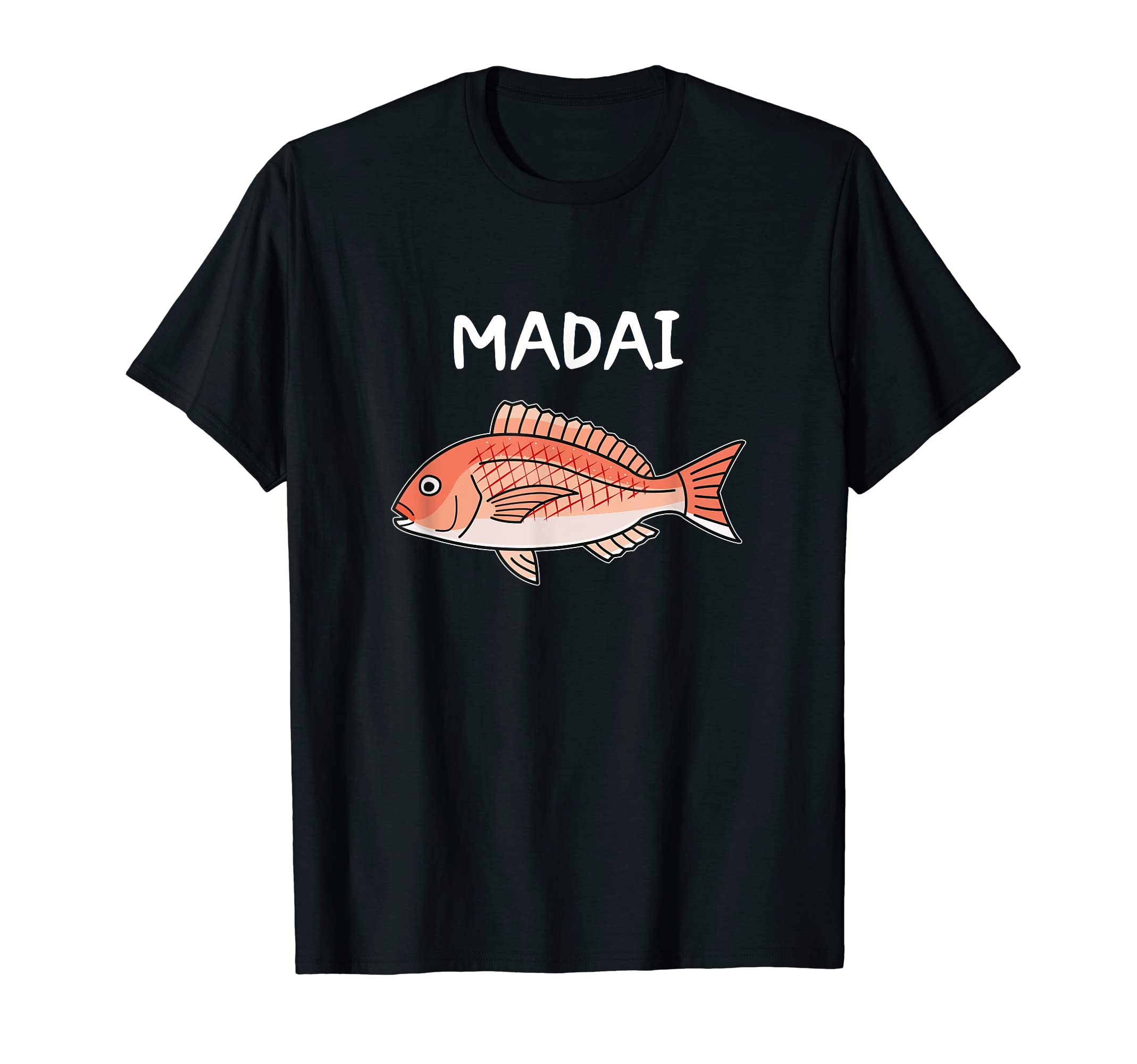 

MADAI Red Sea Bream Fish Lover Wish Fishing Lover Sea Fishing Hobby Interesting Sushi Topic Hobby Fishing Boat Fishing Fishing T-shirt
