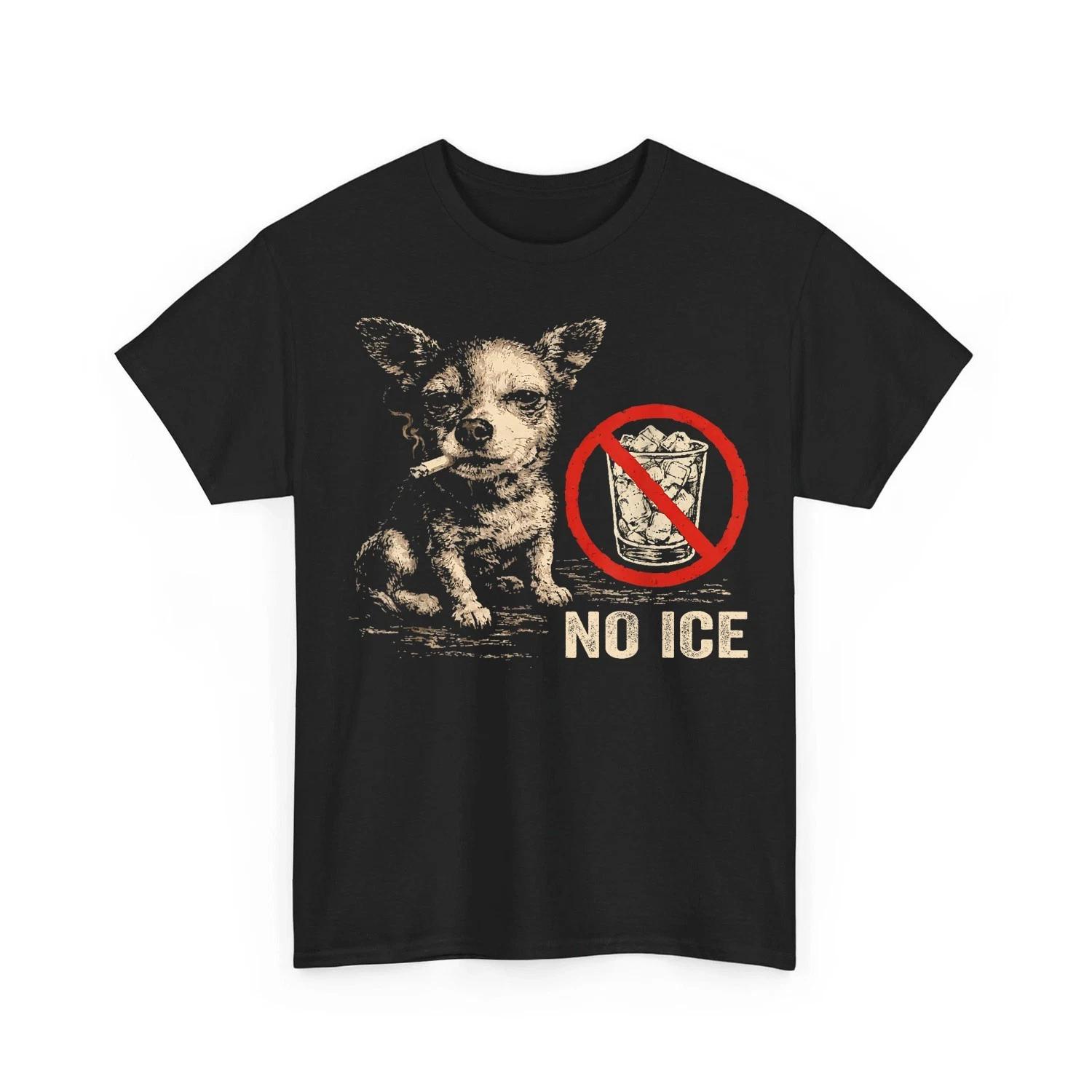 No Ice Please Shirt Smoking Chihuahua Meme Men Women Funny Unisex T-Shirt 2XL