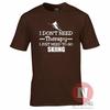 I Dont Need Therapy I Just Need To Go Skiing TShirt Skis Winter Sports Snow